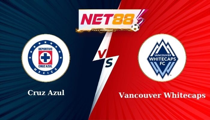 NET88 Soi Kèo, Nhận Định Bóng Đá Cruz Azul vs Vancouver Whitecaps 8h00 - 02-06-2025