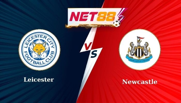 NET88 Soi Kèo, Nhận Định Bóng Đá Leicester vs Newcastle 2h00 - 08-04-2025