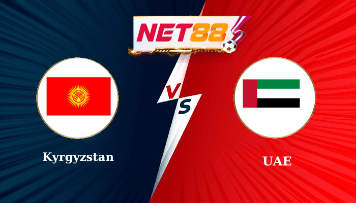 NET88 Soi Kèo, Nhận Định Bóng Đá Kyrgyzstan vs UAE 20h45 - 10-06-2025