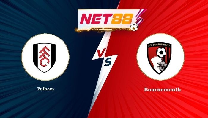 NET88 Soi Kèo, Nhận Định Bóng Đá Fulham vs Bournemouth 21h00 - 09-05-2026