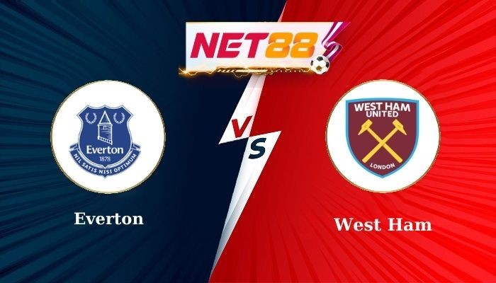 NET88 Soi Kèo, Nhận Định Bóng Đá Everton vs West Ham 22h00 - 15-03-2025