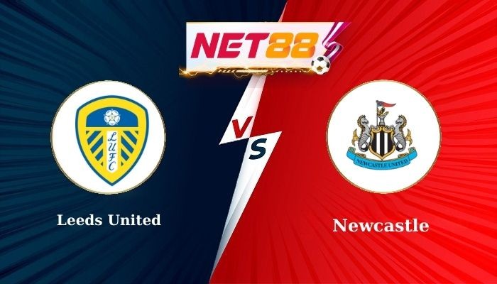 NET88 Soi Kèo, Nhận Định Bóng Đá Leeds United vs Newcastle 23h30 - 30/08/2025