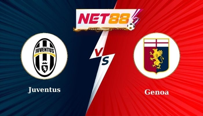NET88 Nhận định soi kèo Juventus vs Genoa - Serie A - Tiếp tục tăng tốc
