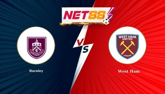 NET88 Soi Kèo, Nhận Định Bóng Đá Burnley vs West Ham 22h00 - 07-02-2026