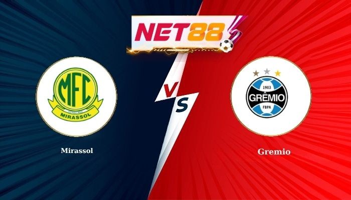 NET88 Soi Kèo, Nhận Định Bóng Đá Mirassol vs Gremio 6h00 - 18-07-2026