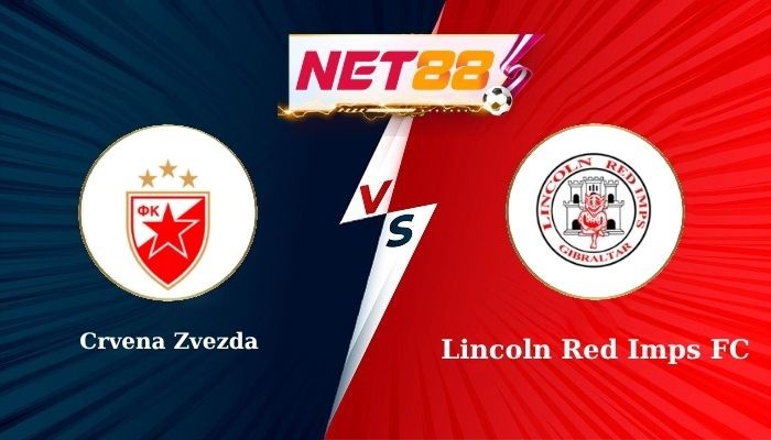 NET88 Soi Kèo, Nhận Định Bóng Đá Crvena Zvezda vs Lincoln Red Imps FC 2h00 - 30-07-2025