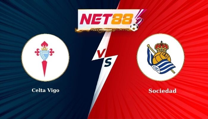 NET88 Soi Kèo, Nhận Định Bóng Đá Celta Vigo vs Sociedad 21h15 - 19-10-2025