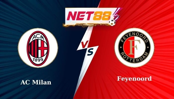 NET88 Soi Kèo, Nhận Định Bóng Đá AC Milan vs Feyenoord 0h45 - 19-02-2025