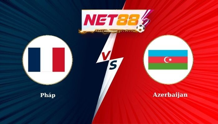NET88 Soi Kèo, Nhận Định Bóng Đá Pháp vs Azerbaijan 1h45 - 11-10-2025