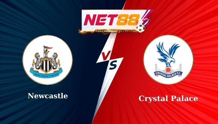 NET88 Nhận định soi kèo Newcastle vs Crystal Palace - Ngoại hạng Anh - Thẳng tiến top 3